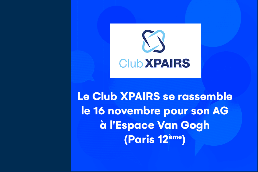 Assemblée générale extraordinaire du Club XPAIRS le 16 novembre à Paris