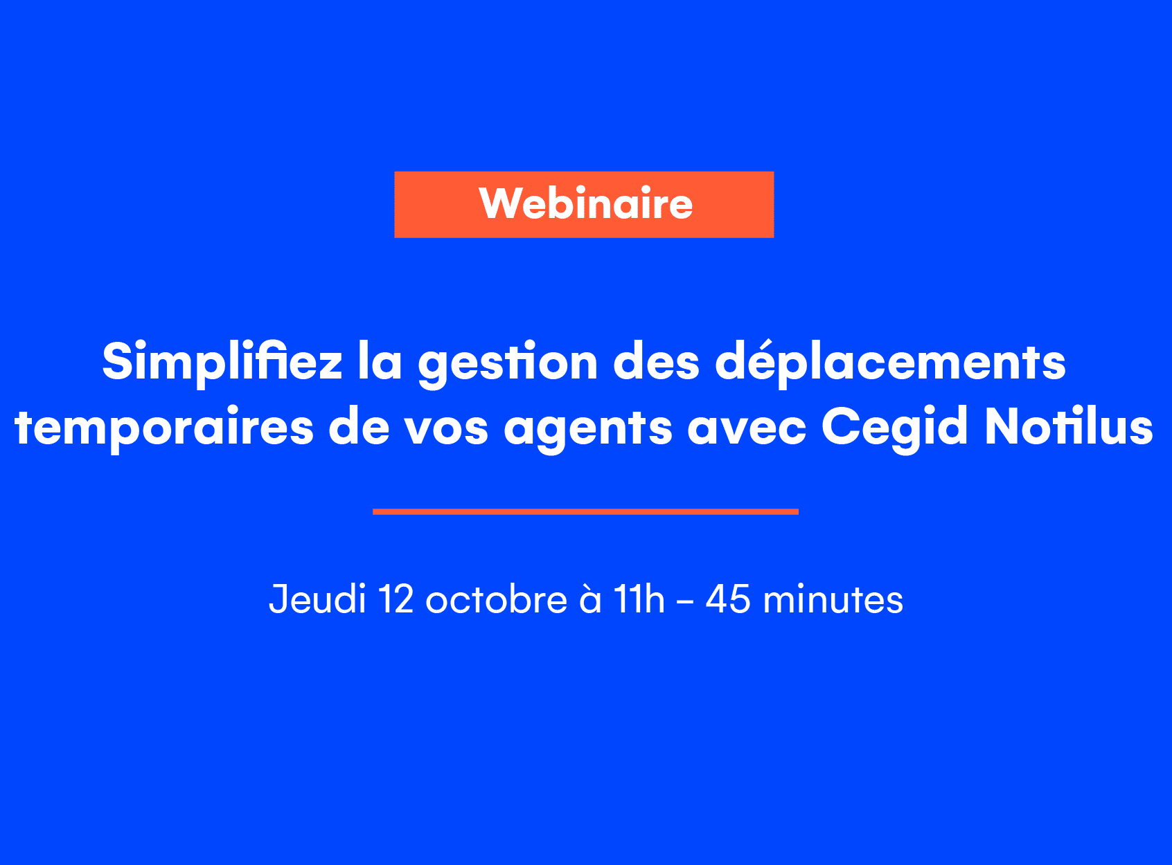 Simplifiez la gestion des déplacements temporaires de vos agents avec Cegid Notilus