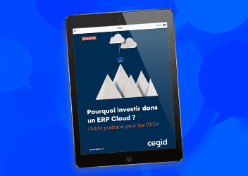 Pourquoi investir dans un ERP Cloud ?