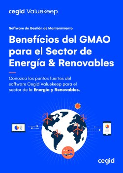 Beneficios del software GMAO para el sector Energía y Renovables